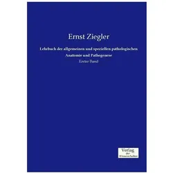 Lehrbuch der allgemeinen und speziellen pathologischen Anatomie und Pathogenese, Schulbücher von Ernst Ziegler