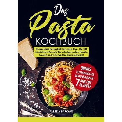 Das Pasta-Kochbuch, Taschenbuch von Alessia Barcami, Bookmundo Direct, 978-94-036-4819-4