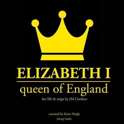 Elizabeth 1st,Queen of England - JM Gardner, Audio, 9782821108011