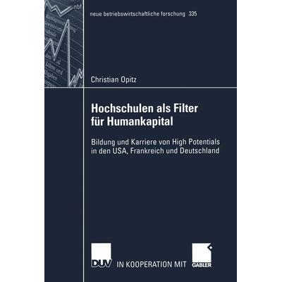 Hochschulen als Filter für Humankapital, Taschenbuch von Christian Opitz, Deutscher Universitätsverlag, 978-3-8244-8327-3