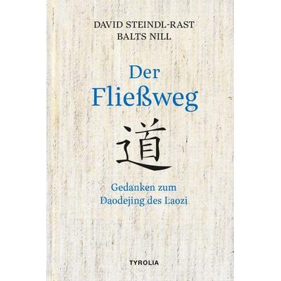 Der Fließweg, Gebundene Ausgabe von David Steindl-Rast,Balts Nill, Tyrolia, 978-3-7022-4177-3