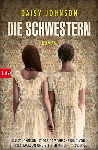 Daisy Johnson - Die Schwestern: Roman - »Daisy Johnson ist das dämonische Kind von Shirley Jackson und Stephen King.« The Observer - Preis vom 10.10.2026 11:48:34 h