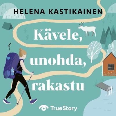 Kävele, unohda, rakastu - Helena Kastikainen, Audio, 9789152189214