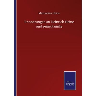 Erinnerungen an Heinrich Heine und seine Familie, Taschenbuch von Maximilian Heine, BoD - Books on Demand, 978-3-7525-1654-8