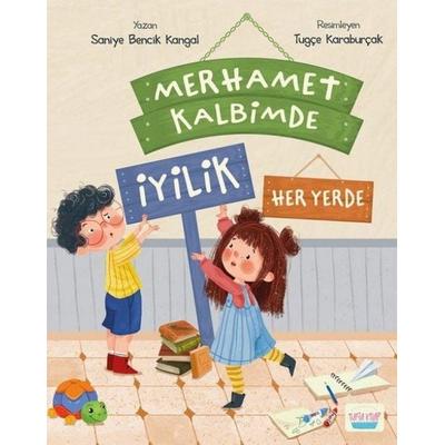 Merhamet Kalbimde Iyilik Her Yerde, Taschenbuch von Saniye Bencik Kangal, Turta Kitap