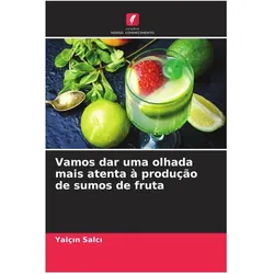 Vamos dar uma olhada mais atenta à produção de sumos de fruta, Ratgeber von Yalçin Salci