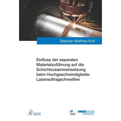 Einfluss der separaten Materialzuführung auf die Schichtzusammensetzung beim Hochgeschwindigkeits-Laserauftragschweißen, Taschenbuch von Stephan