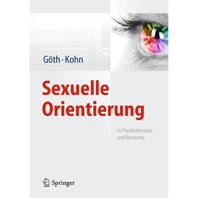 Sexuelle Orientierung, Taschenbuch von Margret Göth,Ralph Kohn, Springer Berlin, 978-3-642-37307-7
