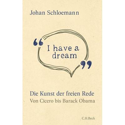 'I have a dream'; Gebundene Ausgabe von Johan Schloemann, C.H. Beck, 978-3-406-74189-0
