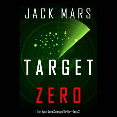 Target Zero (Een Agent Zero Spionage Thriller—Boek 2) - Jack Mars, Audio, 9798341583009