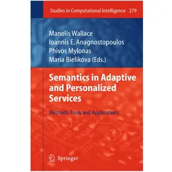 Semantics in Adaptive and Personalized Services, Fachbücher von Manolis Wallace, Ioannis E. Anagnostopoulos, Mária Bieliková, Phivos Mylonas, Ioannis, Mylonas, Phivos, E Anagnostopoulos