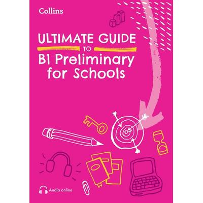 Ultimate Guide to B1 Preliminary for Schools, Taschenbuch von Rebecca Adlard, Collins ELT, 978-0-00-877407-3