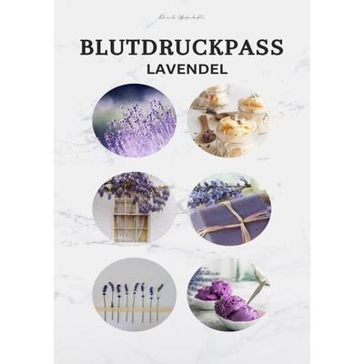 Blutdruckpass - Blutdruck Tagebuch für die täglichen Messungen 'LAVENDEL'; Taschenbuch von Daniela Grafschafter, Epubli, 978-3-7575-2003-8