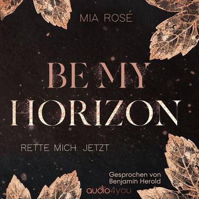 Be my Horizon - Mia Rosé, Audio, 9783988183040