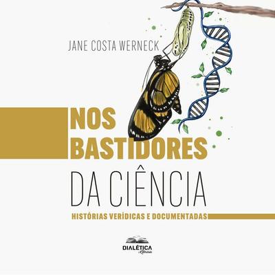 Nos Bastidores da Ciência - Jane Costa Werneck, Audio, 9786527405351
