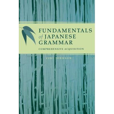 Fundamentals of Japanese Grammar, Taschenbuch von Yuki Johnson, University Of Hawaii Press, 978-0-8248-3176-9