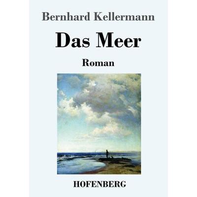 Das Meer, Taschenbuch von Bernhard Kellermann, Henricus - Edition Deutsche Klassik, 978-3-7437-4529-2