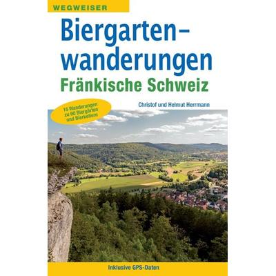 Biergartenwanderungen Fränkische Schweiz, Taschenbuch von Christof Herrmann,Helmut Herrmann, Heinrichs-Verlag gGmbH, 978-3-89889-238-4