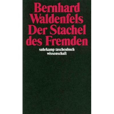 Der Stachel des Fremden, Taschenbuch von Bernhard Waldenfels, Suhrkamp, 978-3-518-28468-1