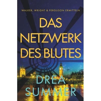 Das Netzwerk des Blutes, Taschenbuch von Drea Summer, Tolino media, 978-3-8194-7764-5