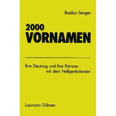 2000 Vornamen, Taschenbuch von Basilius Senger, Laumann Druck und Verlag, 978-3-89960-051-3
