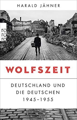 Harald Jähner - Wolfszeit: Deutschland und die Deutschen 1945 - 1955 - Preis vom 09.10.2026 07:28:09 h