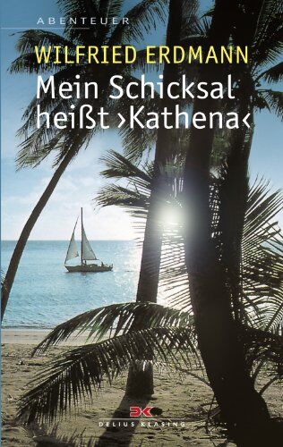 Wilfried Erdmann - Mein Schicksal heißt KATHENA - Preis vom 11.10.2026 03:10:56 h