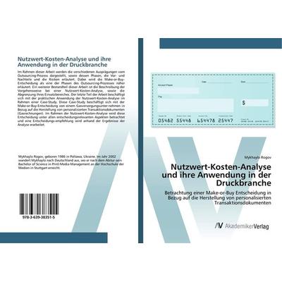 Nutzwert-Kosten-Analyse und ihre Anwendung in der Druckbranche, Taschenbuch von Mykhaylo Rogov, AV Akademikerverlag, 978-3-639-38351-5