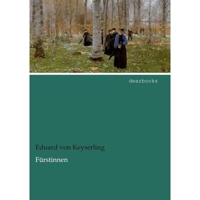 Fürstinnen, Taschenbuch von Eduard Keyserling, Dearbooks, 978-3-95455-772-1