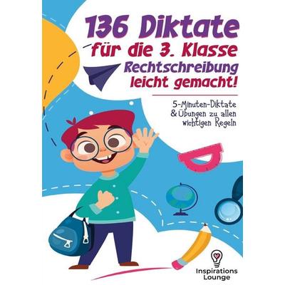 136 Diktate für die 3. Klasse - Rechtschreibung leicht gemacht, Taschenbuch von Inspirations Lounge, Lucid Page Media, 978-3-691-04417-1