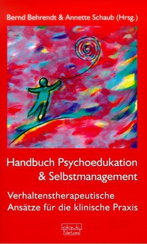 Bernd Behrendt - Handbuch Psychoedukation und Selbstmanagement: Verhaltenstherapeutische Ansätze für die klinische Praxis - Preis vom 10.10.2026 11:48:34 h