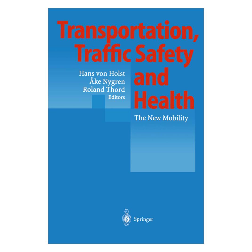 Springer Transportation, Traffic Safety and Health (Englisch, Softcover, Ake Nygren, Hans von Holst, Ines Uusmann, Roland Thord) (55555740)