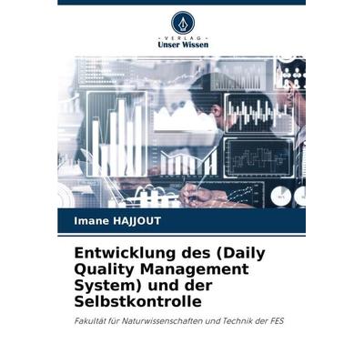 Entwicklung des (Daily Quality Management System) und der Selbstkontrolle, Taschenbuch von Imane Hajjout, Verlag Unser Wissen, 978-620-3-52830-5