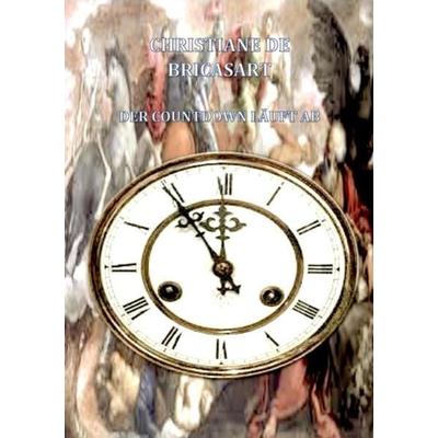 Der Countdown läuft ab, Taschenbuch von Christiane Kies de Bricasart, Epubli, 978-3-7375-7177-7