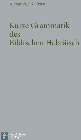 Ernst, Alexander B - Kurze Grammatik des Biblischen Hebräisch - Preis vom 30.09.2026 09:01:18 h