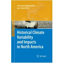 Historical Climate Variability and Impacts in North America, Fachbücher von Cary J. Mock, Lesley-Ann Dupigny-Giroux