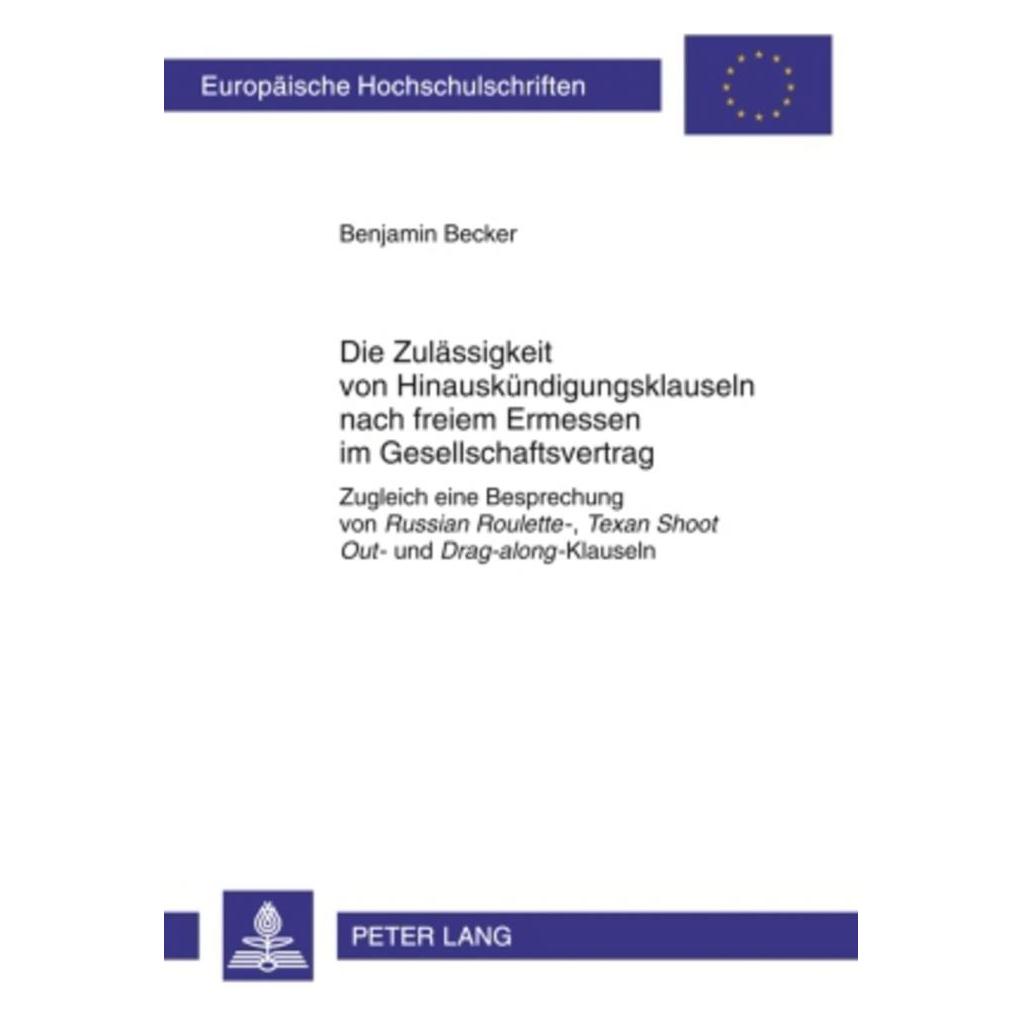 Peter Lang Die Zulässigkeit von Hinauskündigungsklauseln nach freiem Ermessen im Gesellschaftsvertrag (Deutsch, Softcover, Benjamin Becker) (56030259)