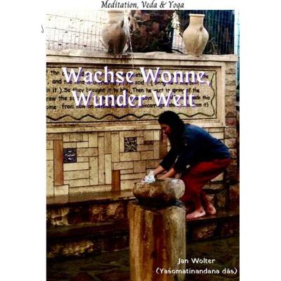 Reise, lerne, wachse / Wachse Wonne, Wunder Welt, Taschenbuch von Jan Wolter, Epubli, 978-3-7565-5624-3