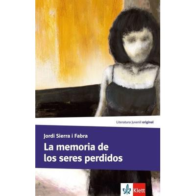 La memoria de los seres perdidos, Taschenbuch von Jordi Sierra i. Fabra, Klett Sprachen GmbH, 978-3-12-535729-7
