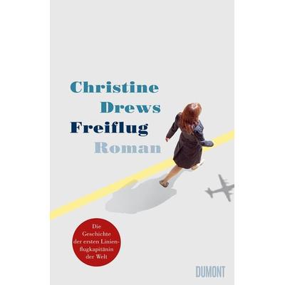 Freiflug, Gebundene Ausgabe von Christine Drews, DuMont Buchverlag