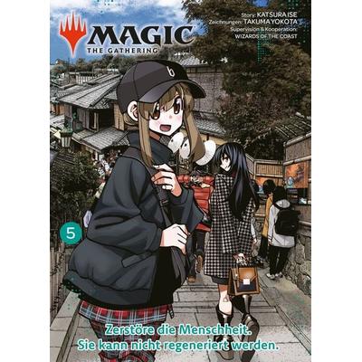 Magic: The Gathering - Zerstöre die Menschheit. Sie kann nicht regeneriert werden. 05, Taschenbuch von Katsura Ise,Takuma Yokota, Panini,