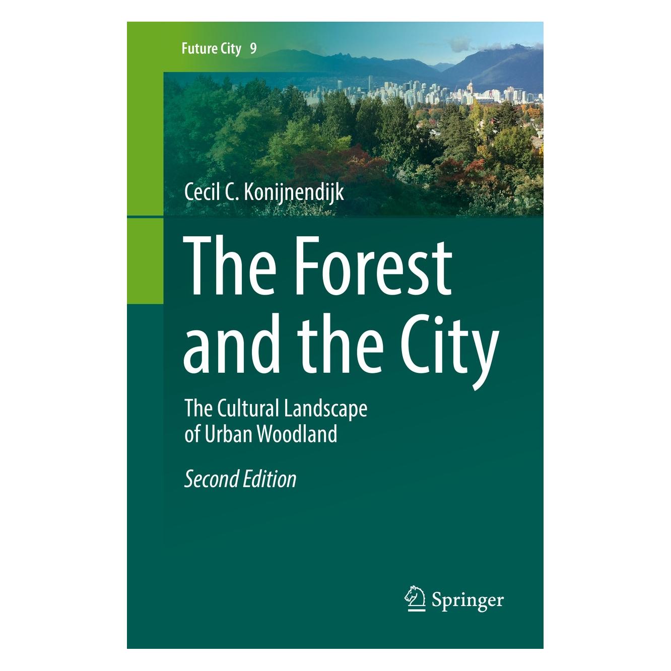 Springer Konijnendijk:The Forest and the City (Englisch, Hardcover, Cecil C. Konijnendijk) (9783319750750)