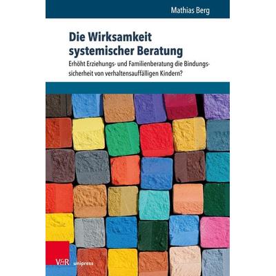 Die Wirksamkeit systemischer Beratung, Taschenbuch von Mathias Berg, V&R Unipress, 978-3-8471-0983-9