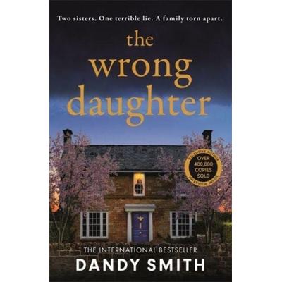 The Wrong Daughter, Taschenbuch von Dandy Smith, Bonnier Zaffre, 978-1-4714-1840-2