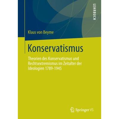 Konservatismus, Taschenbuch von Klaus Beyme, Springer Fachmedien Wiesbaden GmbH, 978-3-658-03050-6