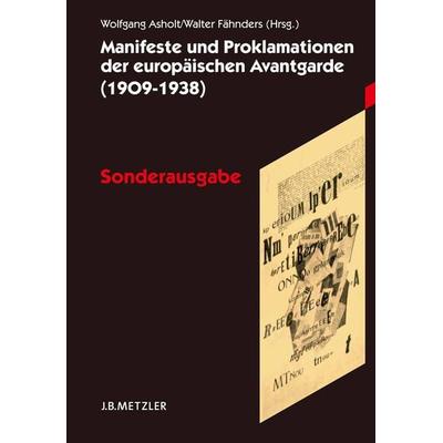 Manifeste und Proklamationen der europäischen Avantgarde (1909–1938), Taschenbuch von Wolfgang Asholt,Walter Fähnders, J.B. Metzler, Part of Springer