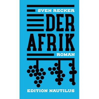Der Afrik, Gebundene Ausgabe von Sven Recker, Edition Nautilus GmbH, 978-3-96054-324-4
