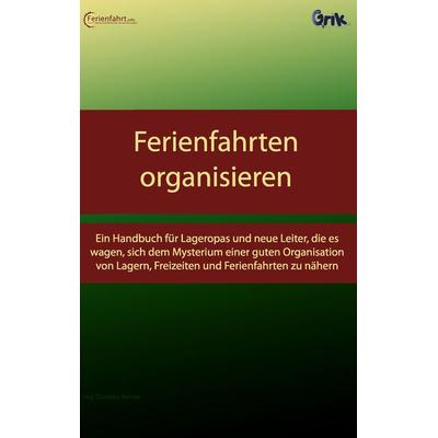 Ferienfahrten organisieren, Taschenbuch von , BoD – Books on Demand, 978-3-8448-0248-1