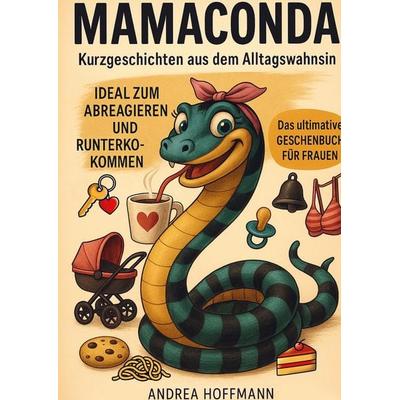 Mamaconda - Kurzgeschichten aus dem Alltagswahnsinn, Taschenbuch von Andrea Hoffmann, Impuls, 978-3-911368-53-7