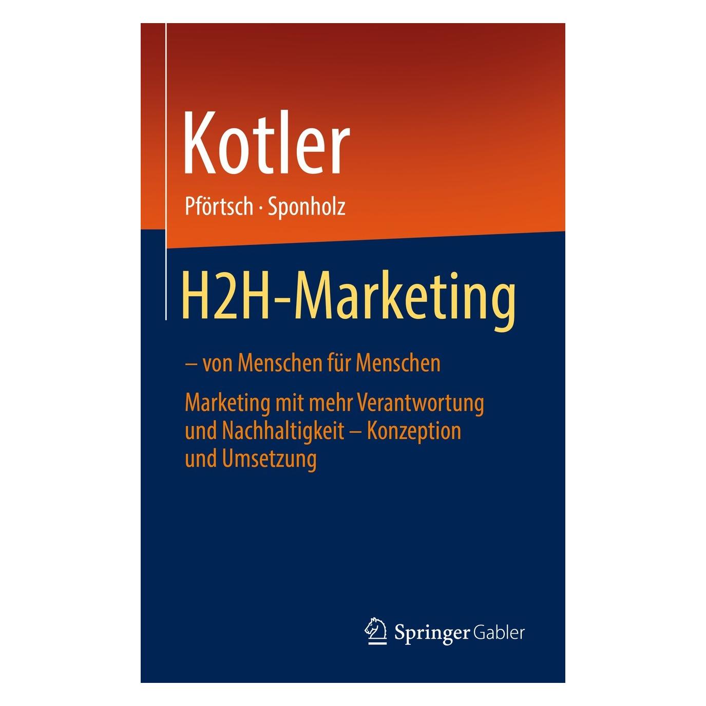 Springer H2H-Marketing - von Menschen für Menschen (Deutsch, Philip Kotler, Uwe Sponholz, Waldemar Pförtsch, 2022) (9783030918668)